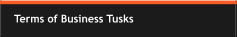 Terms of Business Tusks